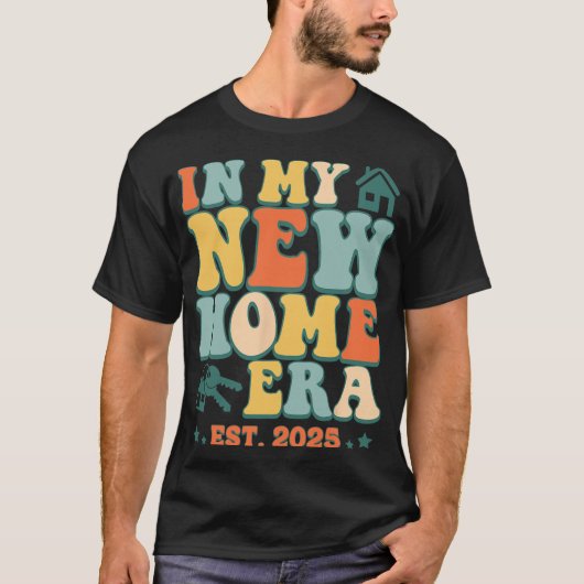 In My New Home Era, Funny New Homeowner Est. 2025  Tシャツ (正面)
