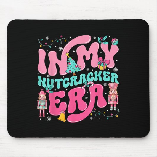 In My Nutcracker Era Nutcracker Squad Nk Christmas マウスパッド (正面)