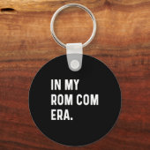 In My Rom Com Era - Funny Eras Trend Saying Valent キーホルダー (正面)
