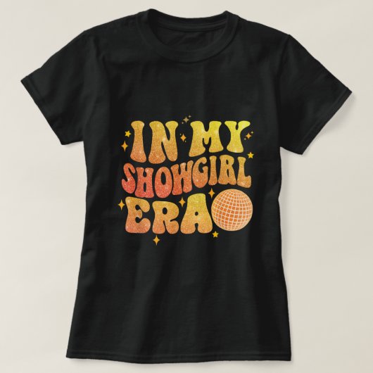 In My Showgirl Era Disco Aesthetic Shirt Tシャツ (デザイン正面)