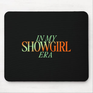 In My Showgirl Era - Showgirl New Era Vibes マウスパッド