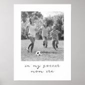 In My Soccer Mom Eraのカスタム写真パーソナライズされた ポスター (正面)