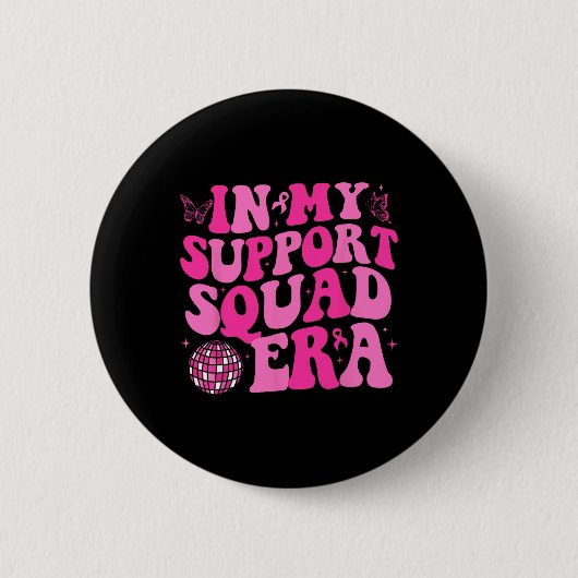 In My Support Squad Era Groovy Breast Cancer Aware 缶バッジ (正面)
