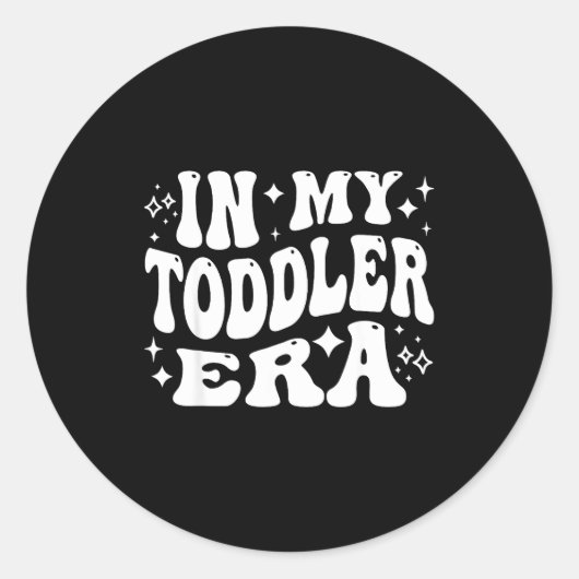 In My Toddler Era, Parent Life, Parenting Humor  ラウンドシール (正面)