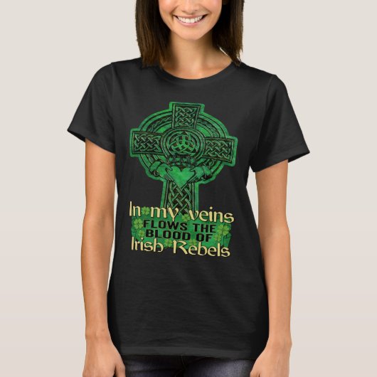 In My Veins Flows The Blood Of Irish Rebels St Pat Tシャツ (正面)
