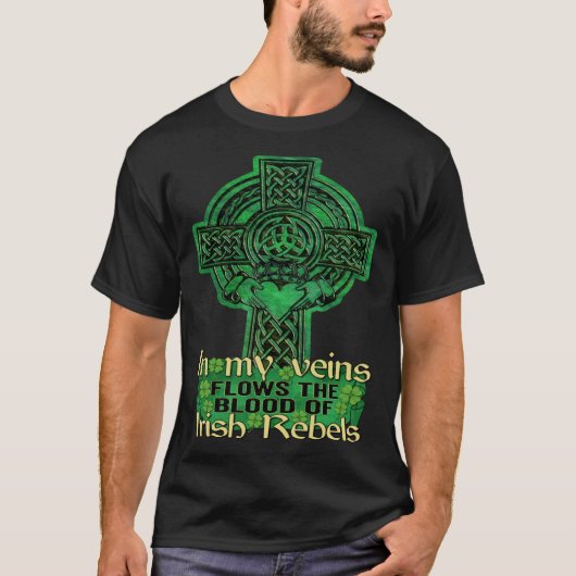 In My Veins Flows The Blood Of Irish Rebels St Pat Tシャツ (正面)