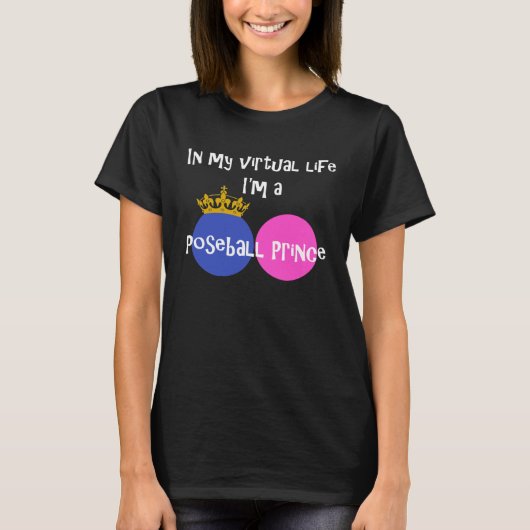 In My Virtual Life I m A Poseball Prince Tシャツ (正面)