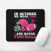 In October We Wear Pink And Watch Football Breast  マウスパッド (マウス)