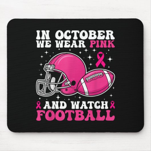 In October We Wear Pink And Watch Football Breast  マウスパッド (正面)