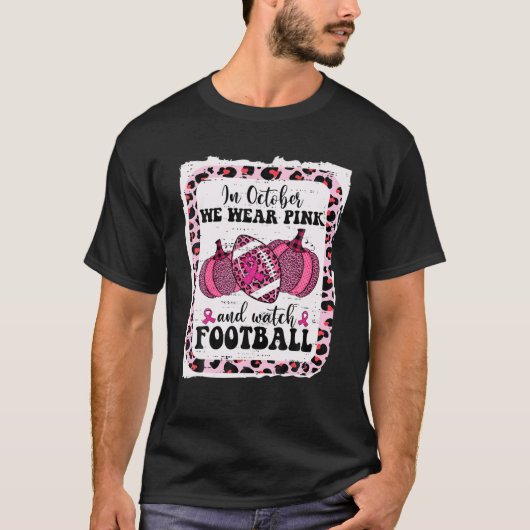 In October We Wear Pink And Watch Football Breast Tシャツ (正面)