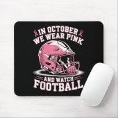 In October We Wear Pink And Watch Football Helmet マウスパッド (マウス)