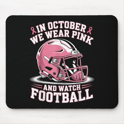 In October We Wear Pink And Watch Football Helmet マウスパッド (正面)