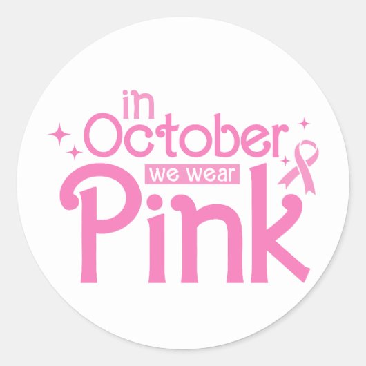 In October We Wear Pink Breast Cancer Awareness ラウンドシール (正面)