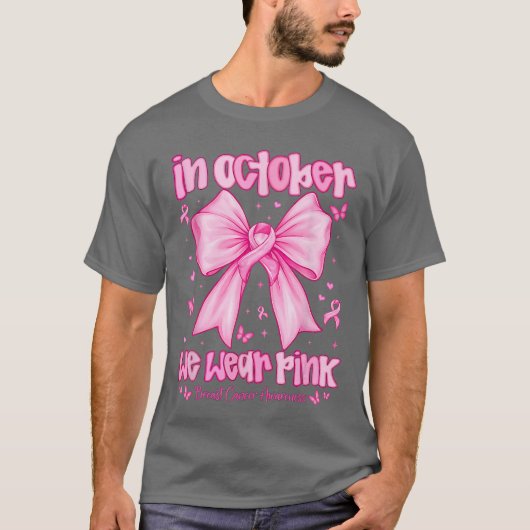 In October We Wear Pink Breast Cancer Awareness Co Tシャツ (正面)