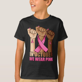 In October We Wear Pink Breast Cancer Awareness T- Tシャツ