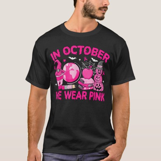in October We Wear Pink Breast Cancer Awareness Te Tシャツ (正面)