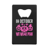 In October We Wear Pink Breast Cancer Pumpkin Hall クレジットカード栓抜き (裏面)