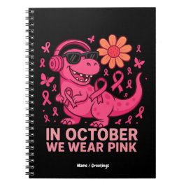 In October We Wear Pink Dinosaur Cancer Awareness  ノートブック