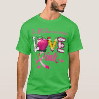 in October We Wear Pink Love Breast Cancer Awarene Tシャツ