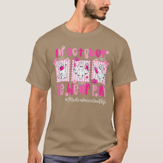 in October We Wear Pink Medical Assistant Life Bre Tシャツ