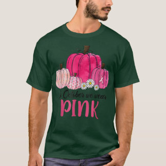 In October We Wear Pink Pumpkin Breast Cancer Awar Tシャツ