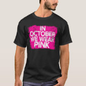 In October We Wear Pink Ribbon Breast Cancer Aware Tシャツ (正面)