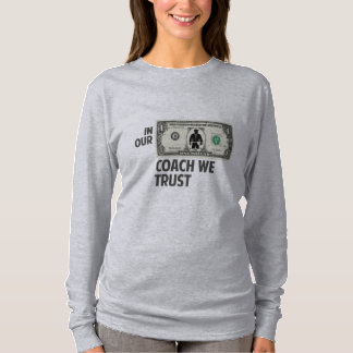 In Our Coach We Trust — Funny Dollar Bill Sports Tシャツ