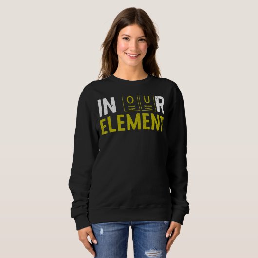 In Our Element Chemistry Elemental Science Lab スウェットシャツ (正面フル)