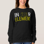 In Our Element Chemistry Elemental Science Lab スウェットシャツ<br><div class="desc">In Our Element Chemistry Elemental Science Lab</div>
