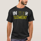 In Our Element Chemistry Elemental Science Lab Tシャツ (正面)