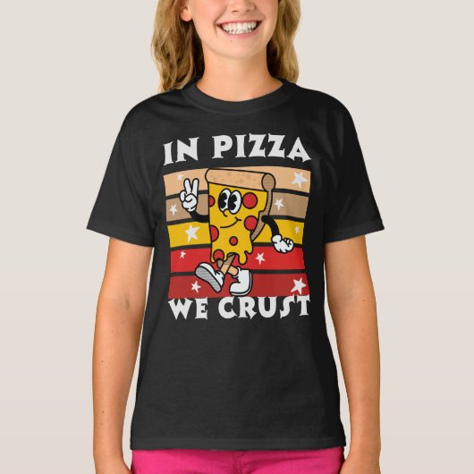 In Pizza we Crust Funny Tシャツ (正面)