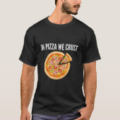 In Pizza We Crust Tシャツ (正面)