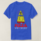 In Pizza We Crust T-Shirt Tシャツ (デザイン正面)