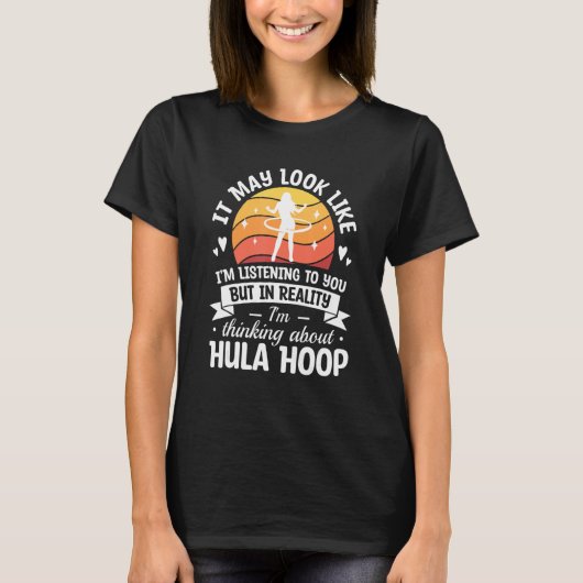 In Reality I'm Thinking About Hula Hoop Fitness Wo Tシャツ (正面)