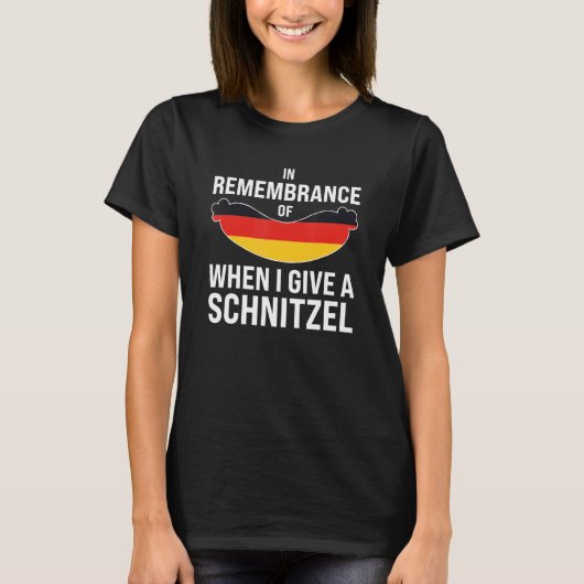 in remembrance I give schnitzel German Festival Be Tシャツ (正面)