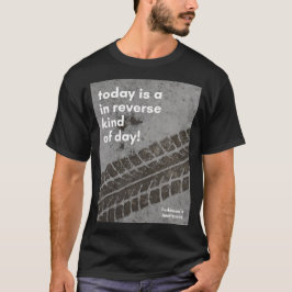 In Reverse Kind of Day T-shirt MEN Tシャツ