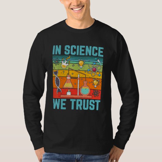 In Science We Trust Science Physics Biology Teac Tシャツ (正面)