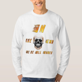 In the End We’re All Bones – 炎のドクロ グラフィックTシャツ Tシャツ