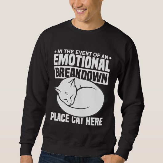 In The Event Of An Emotional Breakdown Place Cat H スウェットシャツ (正面)