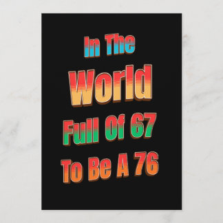 In The World Full of 67 to Be A 76 招待状