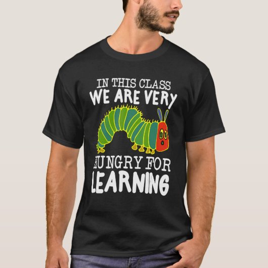 In This Class, We Are Very Hungry For Learning Tシャツ (正面)