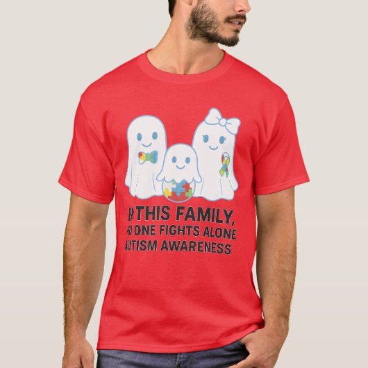 IN THIS FAMILY, NO ONE FIGHTS ALONE – AUTISM AWARE Tシャツ (正面)