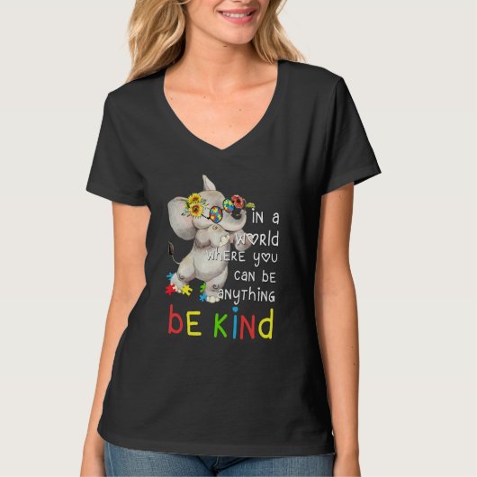 In World Where You Can Be Anything Be Kind Autism Tシャツ (正面)