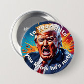 "In your guts you know he's nuts" 缶バッジ (正面&裏面)