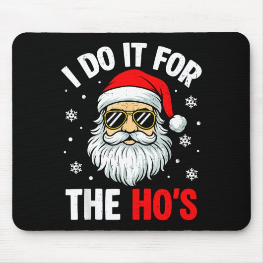Inappropriate Christmas Funny I Do It For The Ho's マウスパッド (正面)