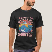Inappropriate Daddy's Lil Squirter Embarrassing Tシャツ (正面)