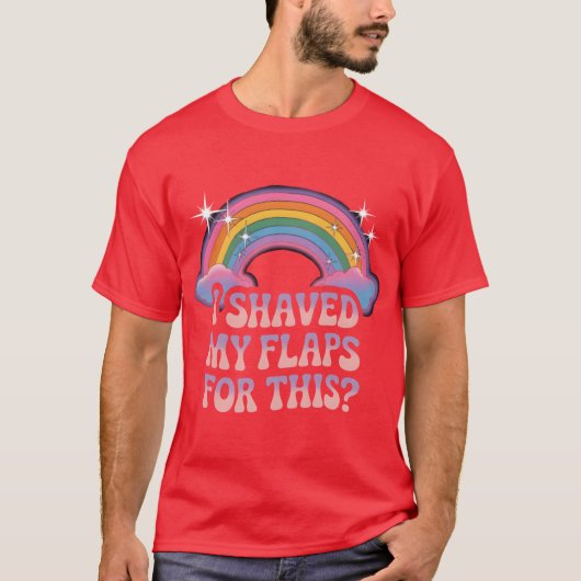 Inappropriate I Shaved My Flaps Forhis friends Tシャツ (正面)