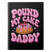 Inappropriate Pound My Cake Daddy Embarrassing  ノートブック (正面)