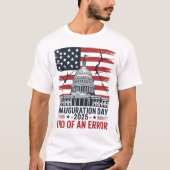 Inauguration Day 2025 End of an Error Tシャツ (正面)