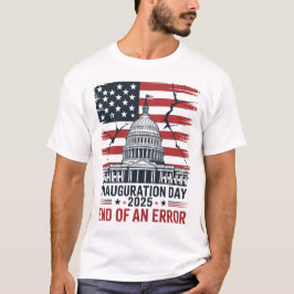 Inauguration Day 2025 End of an Error Tシャツ